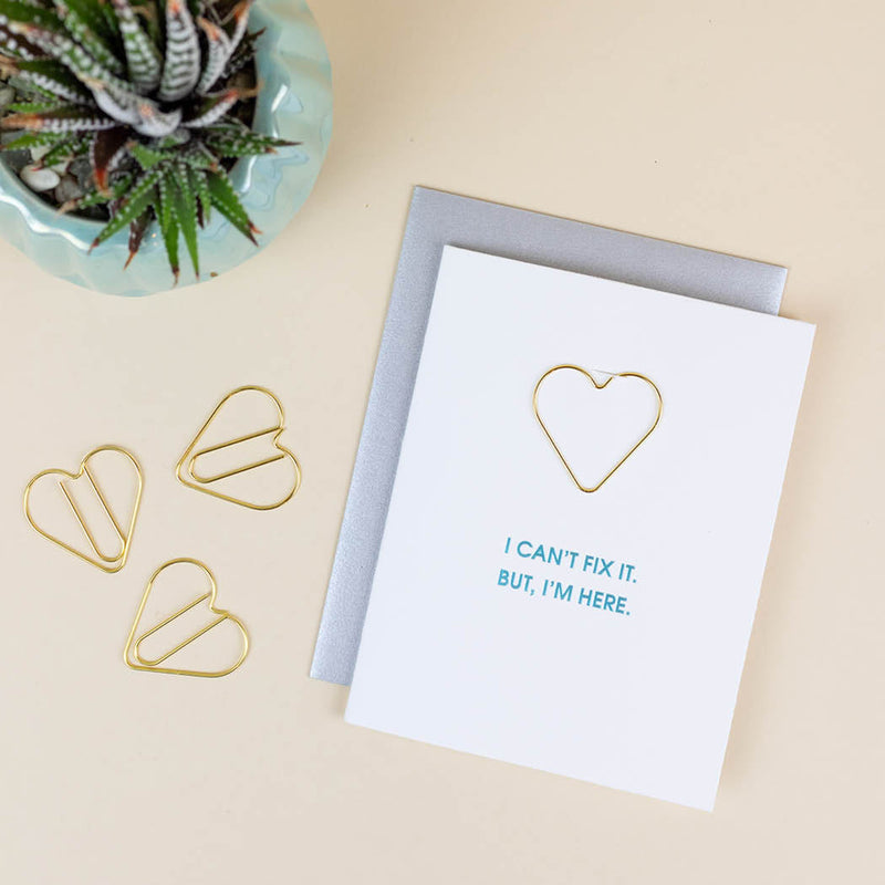 CAN'T FIX IT BUT I'M HERE - PAPER CLIP LETTERPRESS CARD