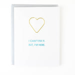 CAN'T FIX IT BUT I'M HERE - PAPER CLIP LETTERPRESS CARD