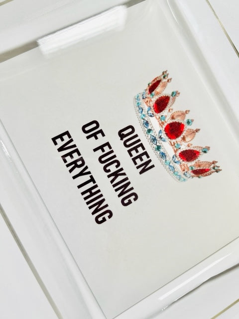 QUEEN OF FUCKING EVERYTHING TRAY