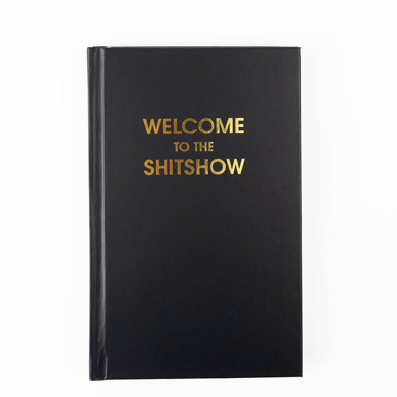 WELCOME TO THE SHITSHOW -METALLIC JOURNAL