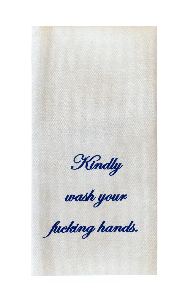 KINDLY WASH YOUR F'ING HANDS